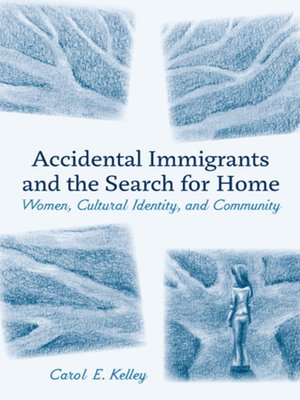 cover image of Accidental Immigrants and the Search for Home